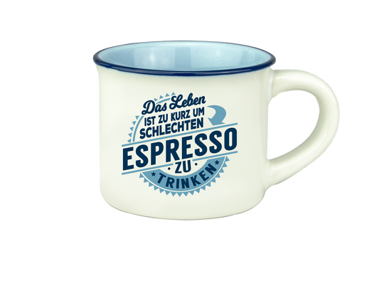 H & H Espresso-Tasse - Das Leben ist zu kurz um schlechten Espresso zu trinken