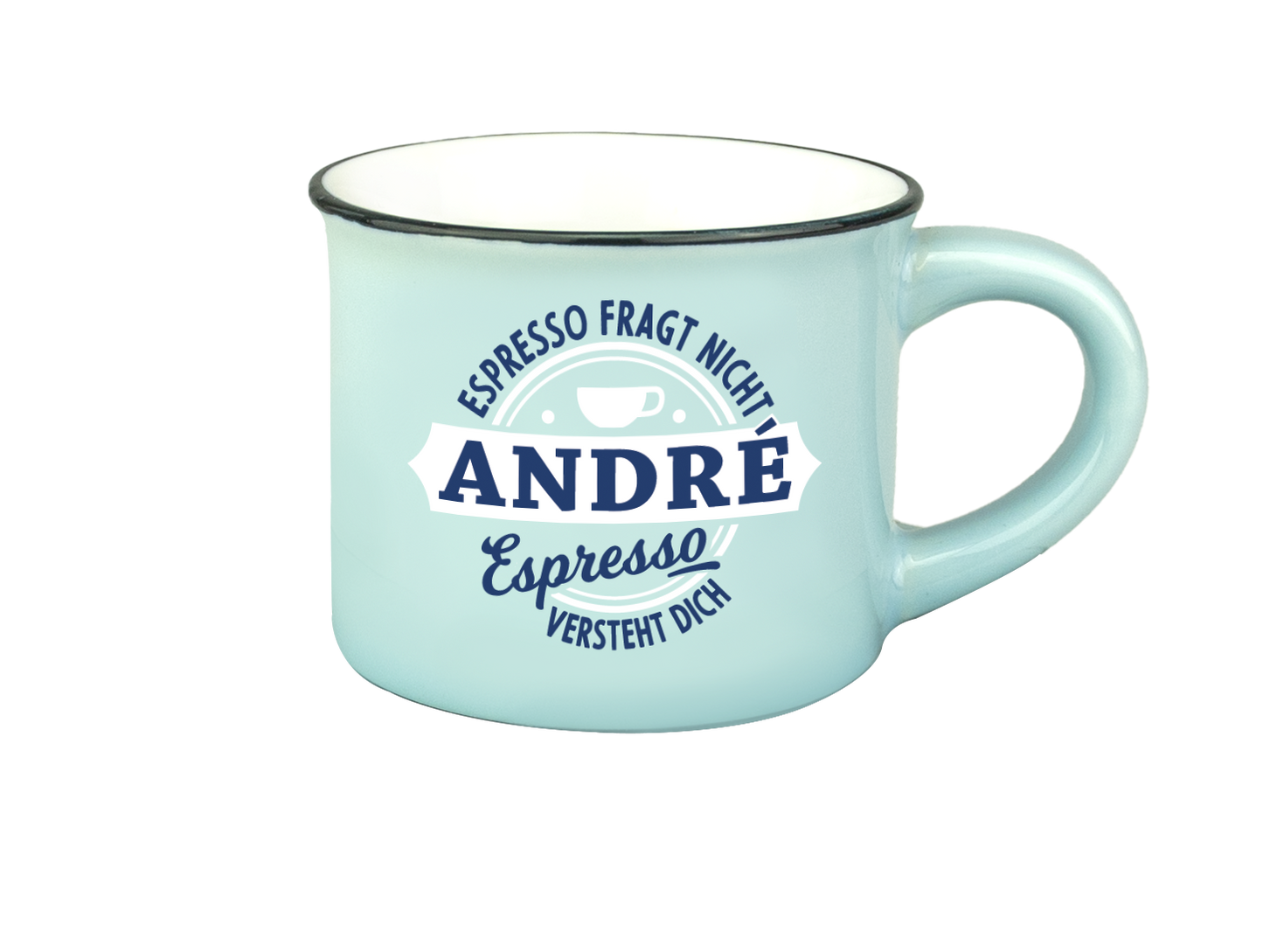 H & H Espresso-Tasse - Espresso fragt nicht, André Espresso versteht Dich