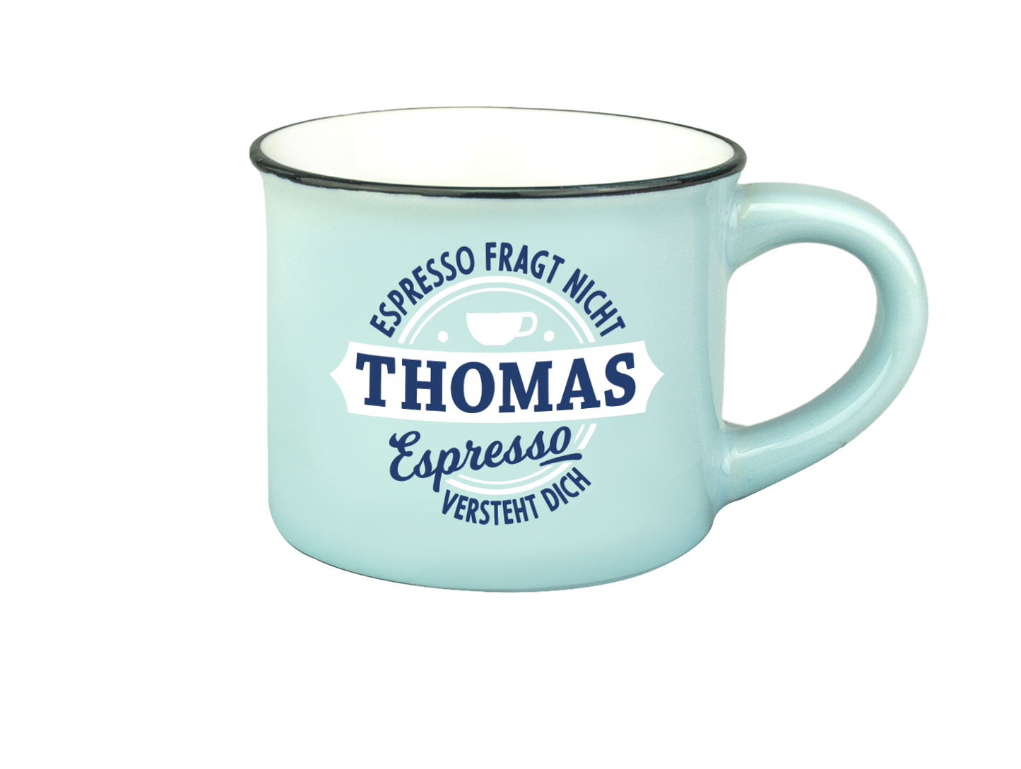H & H Espresso-Tasse - Espresso fragt nicht Thomas Espresso versteht Dich