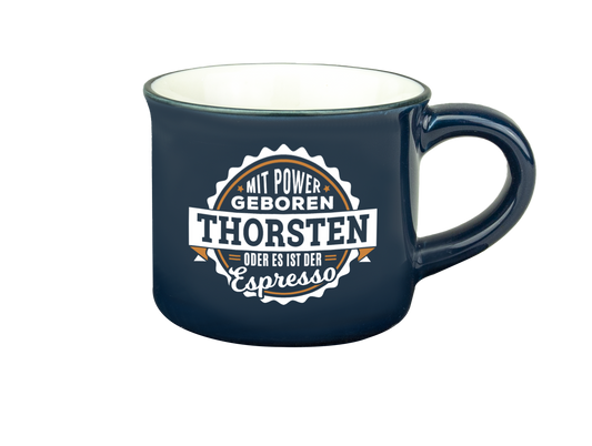 H & H Espresso-Tasse - Mit Power geboren Thorsten oder es ist der Espresso
